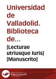 [Lecturae utriusque Iuris] [Manuscrito]