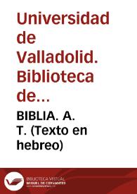 BIBLIA. A. T. (Texto en hebreo)