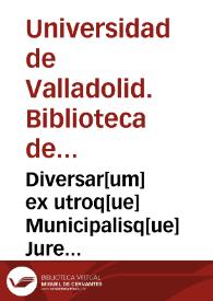 Diversar[um] ex utroq[ue] Municipalisq[ue] Jure resolutionum et remissionum Liber alphabetico ordine digestus