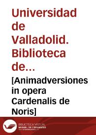 [Animadversiones in opera Cardenalis de Noris]