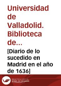 [Diario de lo sucedido en Madrid en el año de 1636]