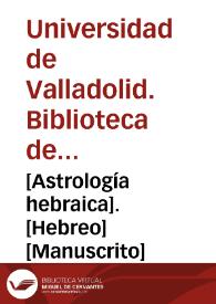 [Astrología hebraica]. [Hebreo] [Manuscrito]