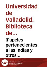 [Papeles pertenecientes a las Indias y otros principalmente de asuntos eclesiásticos] [Manuscrito]