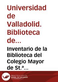 Inventario de la Biblioteca del Colegio Mayor de St.ª Cruz