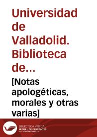 [Notas apologéticas, morales y otras varias]