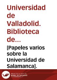 [Papeles varios sobre la Universidad de Salamanca].