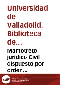 Mamotreto juridico Civil dispuesto por orden alphabetico