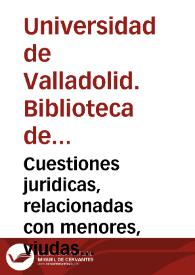 Cuestiones juridicas, relacionadas con menores, viudas y pobres