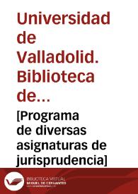 [Programa de diversas asignaturas de jurisprudencia]