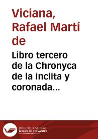 Libro tercero de la Chronyca de la inclita y coronada ciudad de Valencia y de su reyno