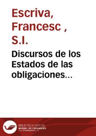 Discursos de los Estados de las obligaciones particulares del estado y officio, segun las quales ha de ser cada uno particularmente juzgado