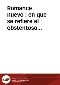 Romance nuevo : en que se refiere el obstentoso recibimiento que la... ciudad de Valencia hizo al... señor don Carlos de Borbon, infante de Castilla Duque de Parma y Placencia