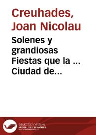 Solenes y grandiosas Fiestas que la ... Ciudad de Valencia ha hecho por el nueuo Decreto que la Santidad de Gregorio XV. ha  concedido en fauor de la inmaculada Concepcion de Maria ... Con el Decreto de su Santidad ...