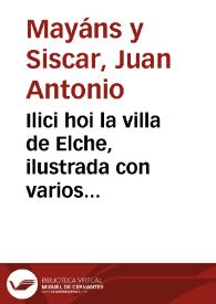 Ilici hoi la villa de Elche, ilustrada con varios discursos