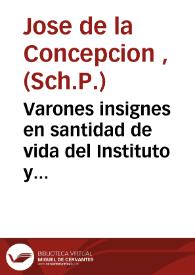 Varones insignes en santidad de vida del Instituto y religion de clerigos regulares pobres de la Madre de Dios de las Escuelas Pias