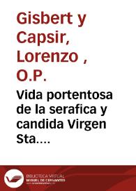 Vida portentosa de la serafica y candida Virgen Sta. Catalina de Sena de la Tercera Orden de Predicadores