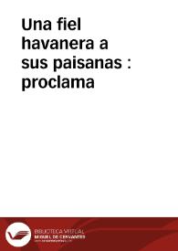 Una fiel havanera a sus paisanas : proclama