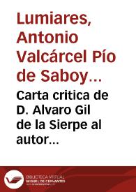 Carta critica de D. Alvaro Gil de la Sierpe al autor de la obra intitulada Atlante español ... se vindica a Gaspar de Escolano