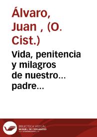 Vida, penitencia y milagros de nuestro... padre melifluo San Bernardo