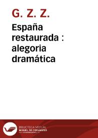 España restaurada : alegoria dramática