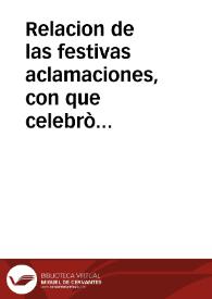 Relacion de las festivas aclamaciones, con que celebrò la ... Ciudad de Valencia la noticia de los ... Desposorios de ... Don Carlos Sebastian de Borbon y Farnese, Infante de España, y Rey de las dos Sicilias ... con ... Doña Maria Amelia Christina, Princesa de Saxonia ... : executaronse en ... Valencia en ... el presente año de 1738