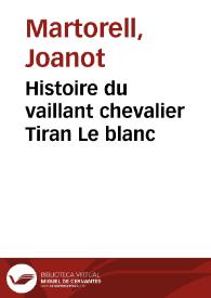 Histoire du vaillant chevalier Tiran Le blanc