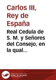 Real Cedula de S. M. y Señores del Consejo, en la qual se expresan las demostraciones de piedad y regocijos públicos que deben hacerse en todo el Reino con motivo de los prósperos sucesos que ha experimentado esta Monarquía en el feliz parto de la Princesa ... nacimiento de los dos infantes Carlos y Felipe, y el ajuste definitivo de paz con la Nacion Británica