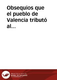 Obsequios que el pueblo de Valencia tributó al benemérito ciudadano Rafael del Riego : en los dias 31 de enero, 1, 2 y 3 de febrero de 1822