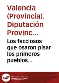 Los facciosos que osaron pisar los primeros pueblos del suelo valenciano ... medidas ... para alejar en lo posible el caso de volver a poner en movimiento dicha milicia ... la diputacion ... acordó que uniéndose una comisión de su seno, a otra del ilustre ayuntamiento conviniensen en [formar 4 compañías de armas por 6 meses y establecer un emprestito de 800.000 reales de vellón]