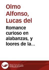 Romance curioso en alabanzas, y loores de la Inmaculada Pureza de Maria Santissima ...,: interpretado en salutacion de la Sagrada Ave Maria