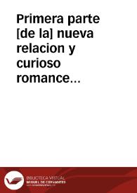 Primera parte [de la] nueva relacion y curioso romance en que se da cuenta, y declara el admirable, portentoso, y maravilloso nacimiento del glorioso San Albano ... : de San Albano