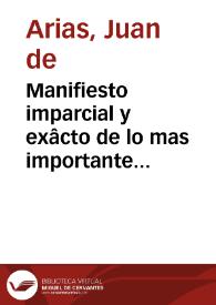 Manifiesto imparcial y exâcto de lo mas importante ocurrido en Aranjuez, Madrid y Bayona : desde 17 de marzo hasta 15 de mayo de 1808 sobre la caída del Príncipe de la Paz, y sobre el fin de la amistad y Alianza de los franceses