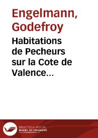 Habitations de Pecheurs sur la Cote de Valence [Material gráfico]