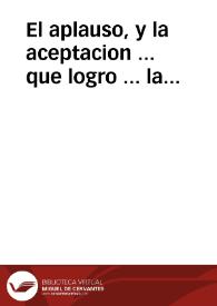 El aplauso, y la aceptacion ... que logro ... la experiencia que por direccion de Mr. Bouch se executó ... con la elevacion de un globo de papel, por medio de rarefaccion o dilatacion del ayre ...