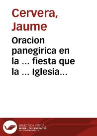 Oracion panegirica en la ... fiesta que la ... Iglesia de Valencia hizo, dia 4. de Noviembre de 1714. a sus inclitos martires San Juan de Perusia y San Pedro de Saxoferrato ...