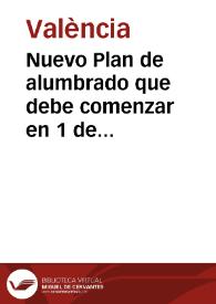 Nuevo Plan de alumbrado que debe comenzar en 1 de octubre de este año y finalizara en el ultimo de mayo de 1791...