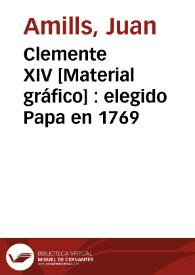 Clemente XIV [Material gráfico] : elegido Papa en 1769