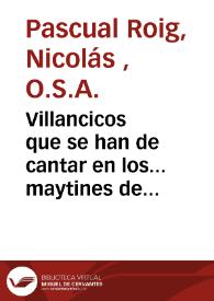 Villancicos que se han de cantar en los... maytines de San Martin ... en su Parroquial Iglesia de Valencia, año 1777 