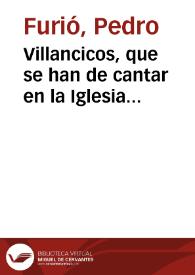 Villancicos, que se han de cantar en la Iglesia Parroquial de San Martin