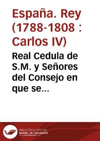 Real Cedula de S.M. y Señores del Consejo en que se declara que el breue expedido por su Santidad, por el que se revocan, casan y anulan todas la exênciones de pagar Diezmos, transciende igualmente á que la Real Hacienda logre aquella parte que la corresponde por Reales Tercias ... 