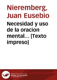 Necesidad y uso de la oracion mental... [Texto impreso]