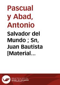 Salvador del Mundo ; Sn, Juan Bautista [Material gráfico]