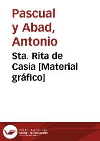 Sta. Rita de Casia [Material gráfico]