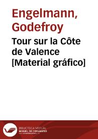 Tour sur la Côte de Valence [Material gráfico]