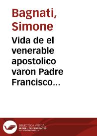 Vida de el venerable apostolico varon Padre Francisco de Geronimo, de la Compañia de Jesus [Texto impreso]