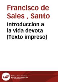 Introduccion a la vida devota [Texto impreso]