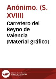 Carretero del Reyno de Valencia [Material gráfico]