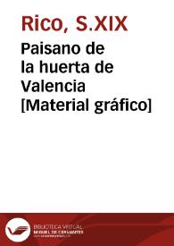 Paisano de la huerta de Valencia [Material gráfico]