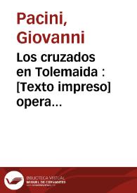 Los cruzados en Tolemaida : [Texto impreso] opera seria en dos actos