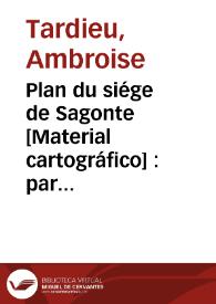 Plan du siége de Sagonte [Material cartográfico] : par l'Armée Francaise d'Aragon